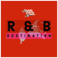 R&B Destination  (90s & 00s unreleased mix)
