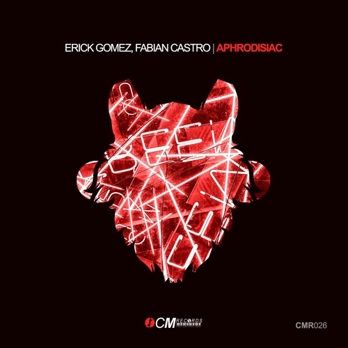 Stream Erick Gomez Fabian Castro Aphrodisiac by CM Records