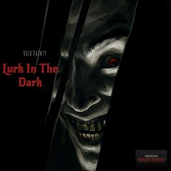 Lurk in the Dark - Void Vanity