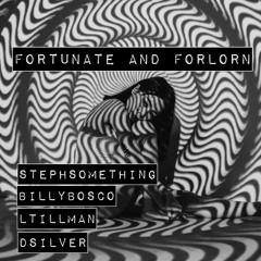 Fortunate And Forlorn