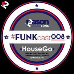 FUNKcast - 008 (HouseGo)