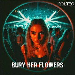 Toltec - Bury Her Flowers[Free DL]