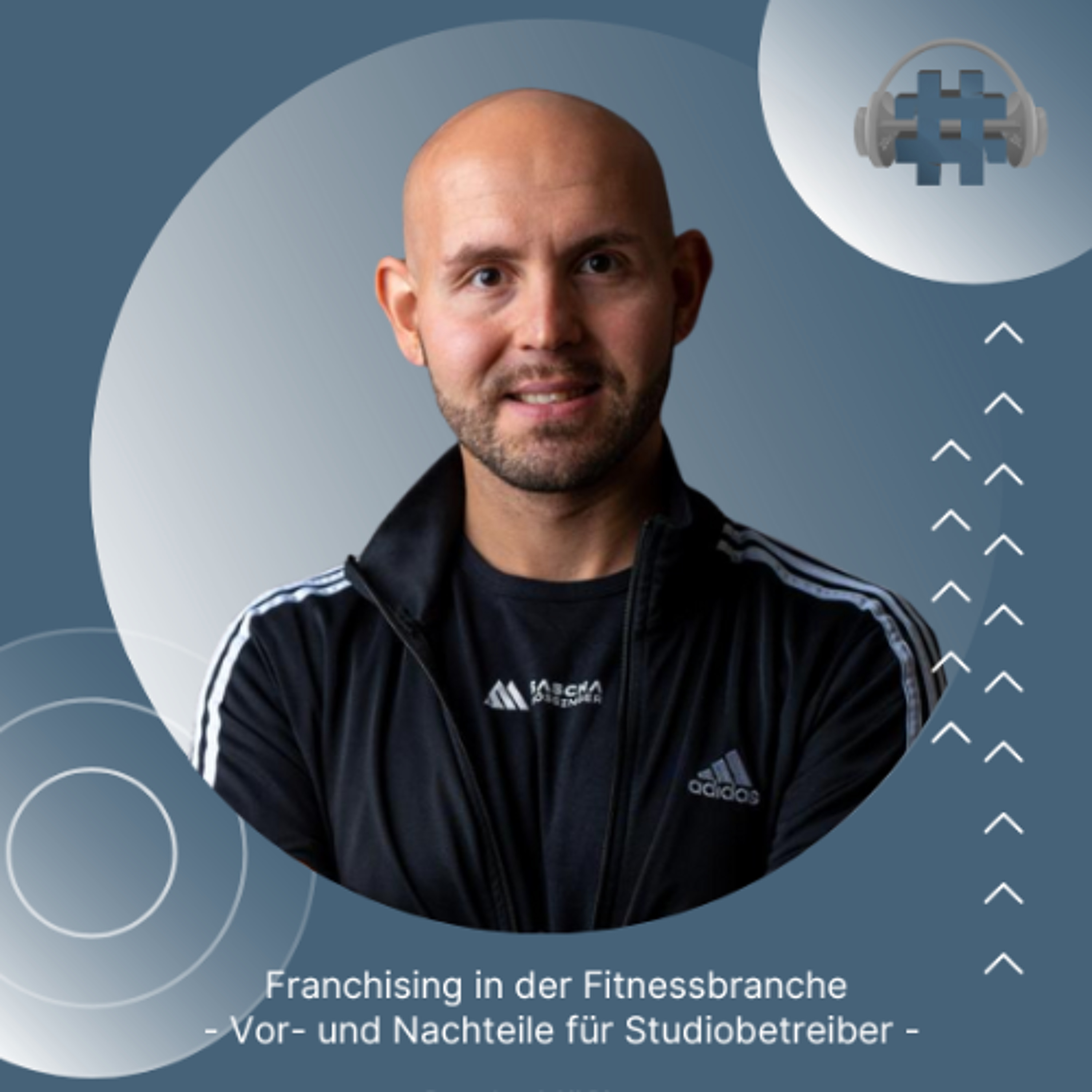 Folge 161 - Franchising in der Fitnessbranche  - Vor- und Nachteile für Studiobetreiber