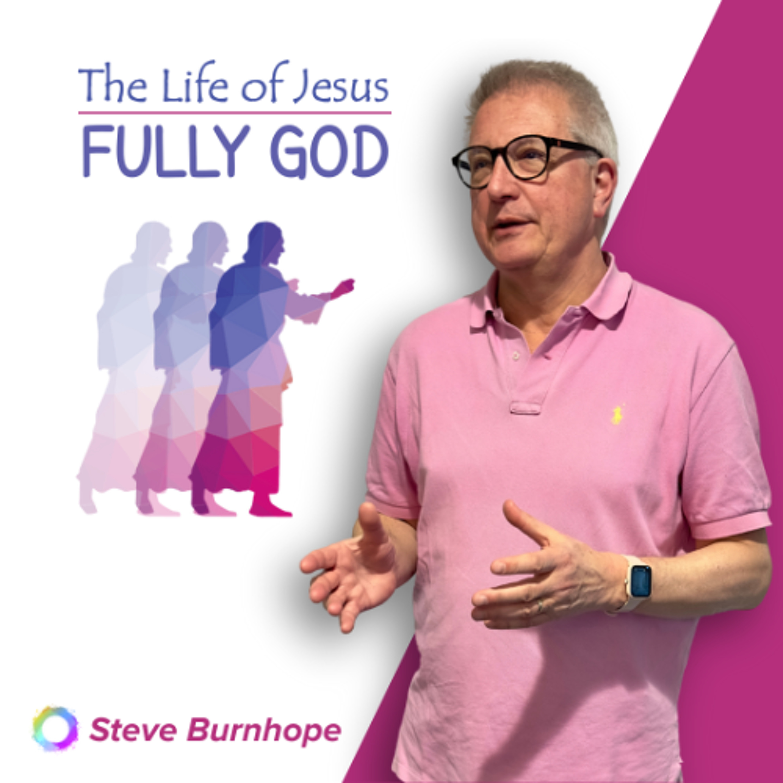 Life of Jesus – Fully God episode artwork