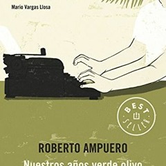 [Read] EPUB KINDLE PDF EBOOK Nuestros años verde olivo by  Roberto Ampuero 📩
