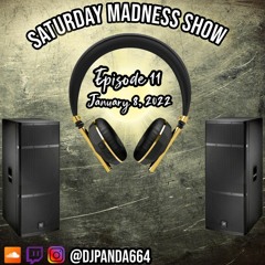 Saturday Madness Show 8 - 01 - 2022
