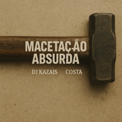 kazais , costa - MACETAÇAO ABSURDA