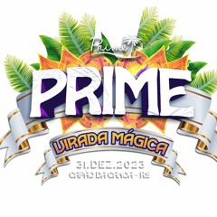PRIME VIRADA MÁGICA 01.01.2024