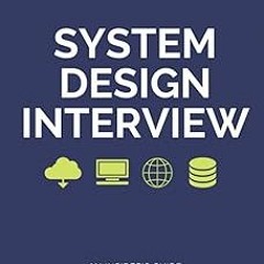 View [EBOOK EPUB KINDLE PDF] System Design Interview – An insider's guide BY  Alex Xu (Author)