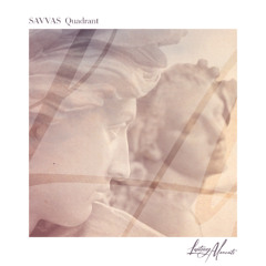 Savvas - Quadrant [Lasting Moments]