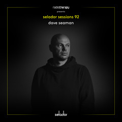 Selador Sessions 92 - Dave Seaman's Radio Therapy