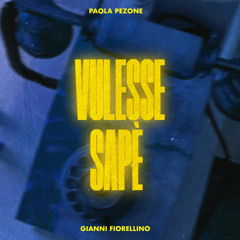 Vulesse sapè (feat. Gianni Fiorellino)