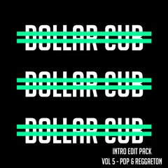 Dollar Cub Intro Edits Vol 5 - [Pop & Reggaeton] (2022)