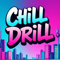 Chill Drill