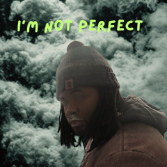 I'm not perfect