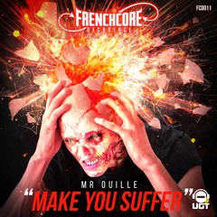 Mr Ouille - Make You Suffer