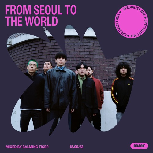 Stream From Seoul to the World: Mixed by Balming Tiger by Crack