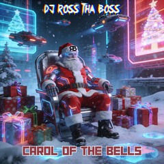 Carol Of The Bells (DJ Ross tha Boss Remix)