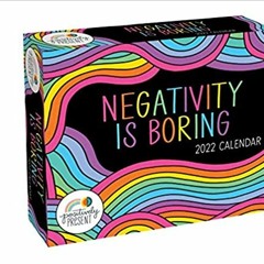 [PDF] ✔️ eBooks Positively Present 2022 Day-to-Day Calendar: Negativity Is Boring Full Ebook