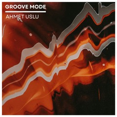 Ahmet Uslu - Groove Mode