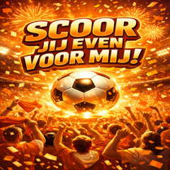 Scoor jij even voor mij (Edit)
