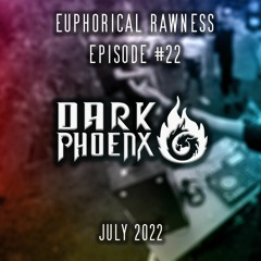 Euphorical Rawness #22 (Euphoric & Rawphoric Hardstyle Mix July 2022)