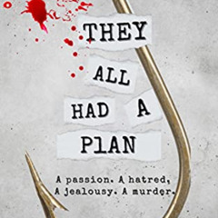 View EPUB 📙 They All Had A Plan: A passion. A hatred. A jealousy. A murder. (They Al