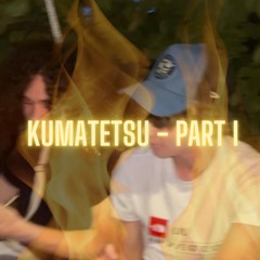 KUMA -  Kumatetsu Part I