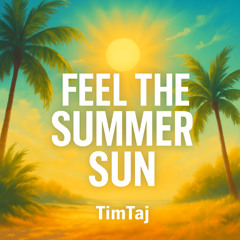 Feel The Summer Sun