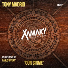 Tony Madrid - Our Cirme - Carlo Riviera Remix