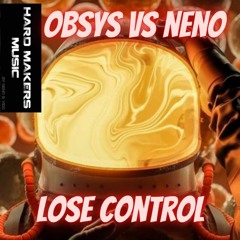 Obsys Vs Neno - Lose Control