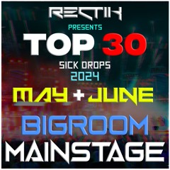 Sick Drops 🔥 May & June 2024 | Big Room / Mainstage | Top 30 | Rectik