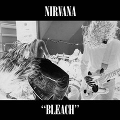 Nirvana - Bleach (Full Album)