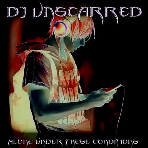 Dj Unscarred - Alone Under These Conditions - 200 Bpm -