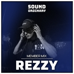 SOUND ORDINARY MEMBER MIX #1 - Rezzy