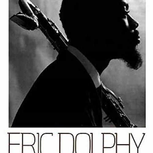 Read KINDLE PDF EBOOK EPUB Eric Dolphy: A Musical Biography And Discography by  Vladimir Simosko &