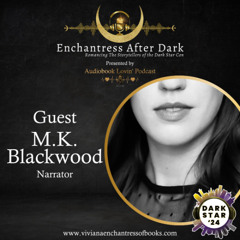 Audiobook Lovin' Podcast - S5 Ep. 17 - Narrator M.K. Blackwood