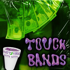 Touch Band$ (Matt2Viral x KeithKoupe)