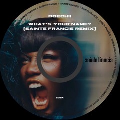 Doechii - What's Your Name? (Sainte Francis Remix)