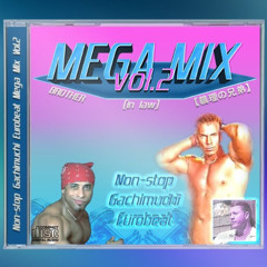 ♂ Non-stop Gachimuchi Eurobeat MEGA MIX Vol.2 ♂