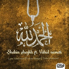 Shahin Sheykh X Vahid Nemati - Alhamdulilah