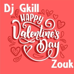 Valentine's day Zouk By Dj Gkill
