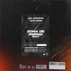 Leo Santana - Zona De Perigo (João Zerk Remix)