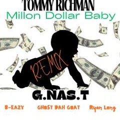Millon Dollar Baby REMIX  Tommy Richman .  G.NAS.T  , B-EAZY , GHOST DAH GOAT , Ryan Long