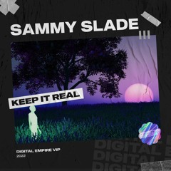 Sammy Slade - Keep It Real [OUT NOW]