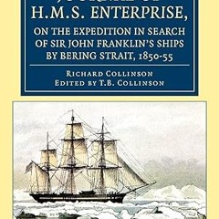 get [PDF] Journal of H.M.S. Enterprise, On the Expedition in Search of Sir John Franklin's Ship