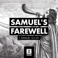 Prophet, Priest, & Judge | Samuel's Farewell, 1 Sam 12:1-25 |  Week 17