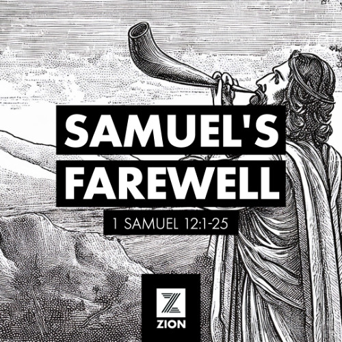 Prophet, Priest, & Judge | Samuel's Farewell, 1 Sam 12:1-25 |  Week 17