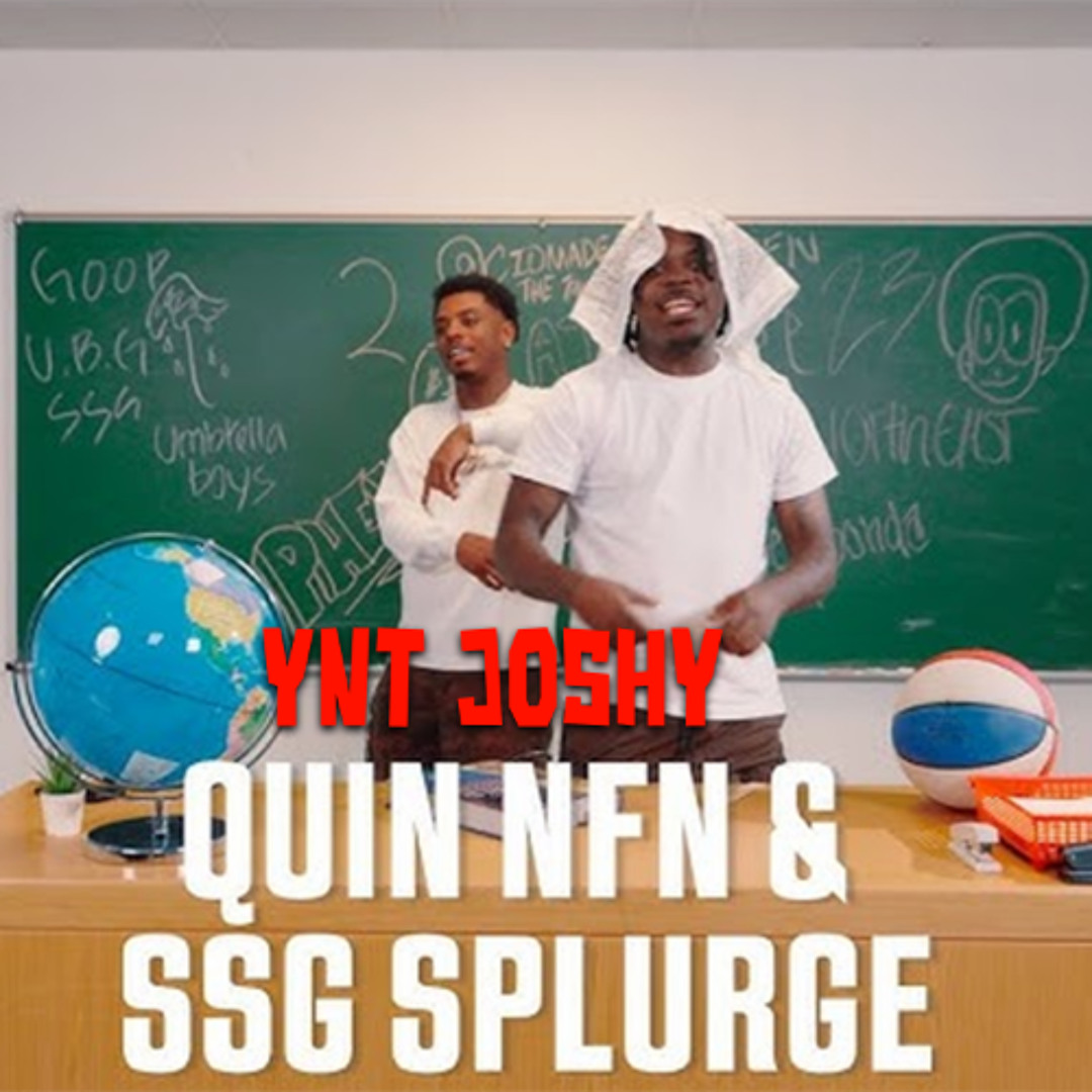 Stream YNT Joshy x Quin NFN x SSG Splurge - 2018 (Full Song w/ 2nd ...