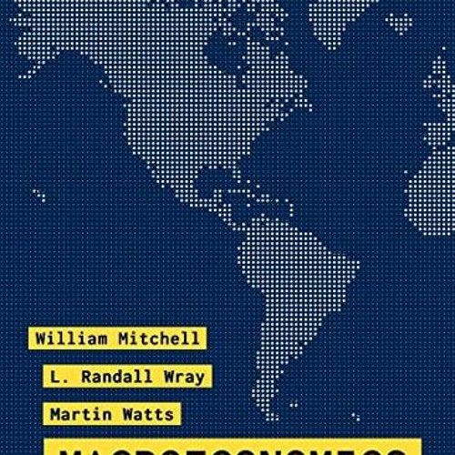 Open PDF Macroeconomics by  William Mitchell,L. Randall Wray,Martin Watts